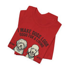 I Make Dogs Look Good For A Living T-Shirt | Dog Groomer Before After Design