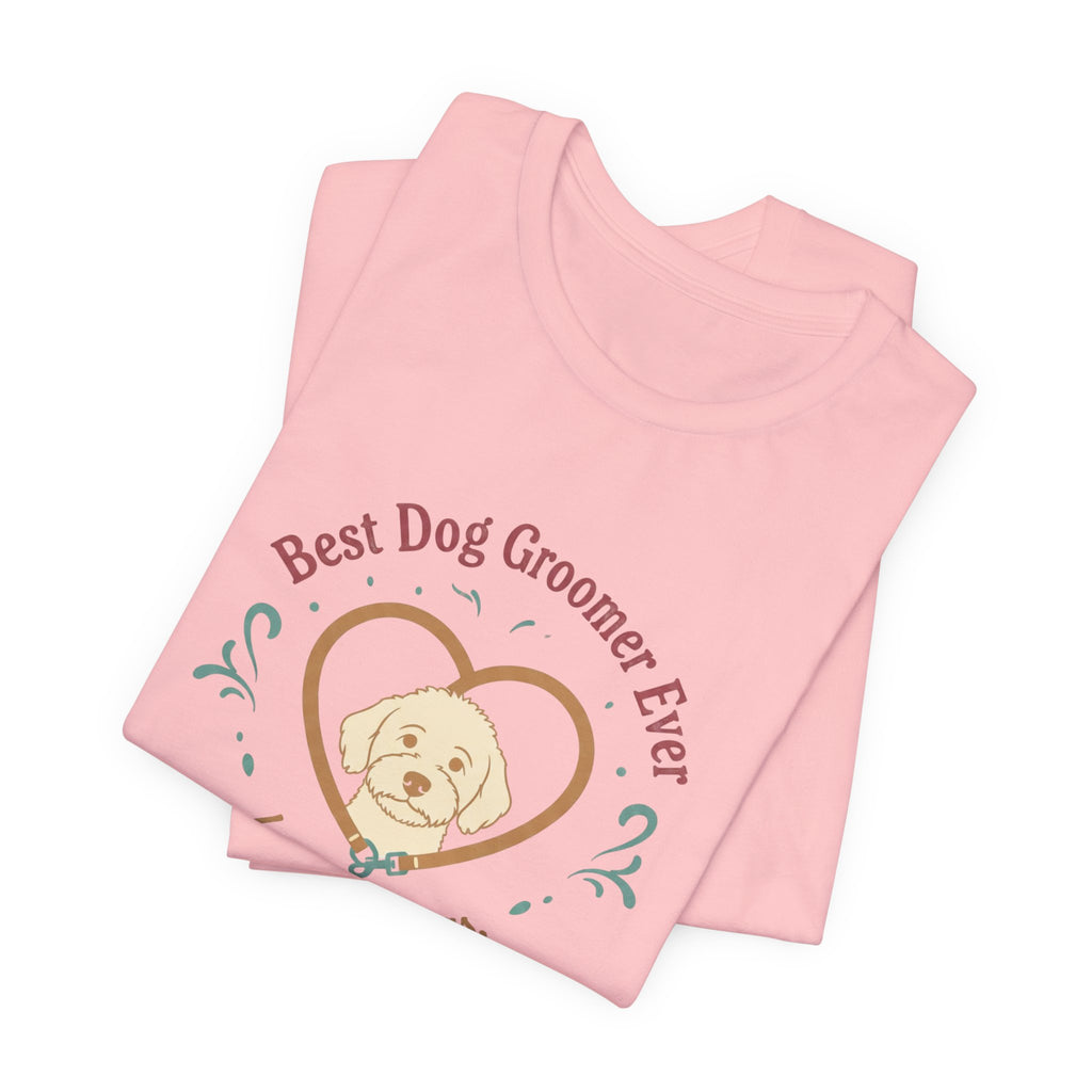 Best Dog Groomer Ever T-Shirt — "Loved By Dogs, Trusted By Humans"