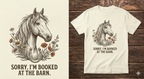 Horse T-Shirt — "Sorry, I'm Booked at the Barn" Graphic Tee for Equestrians