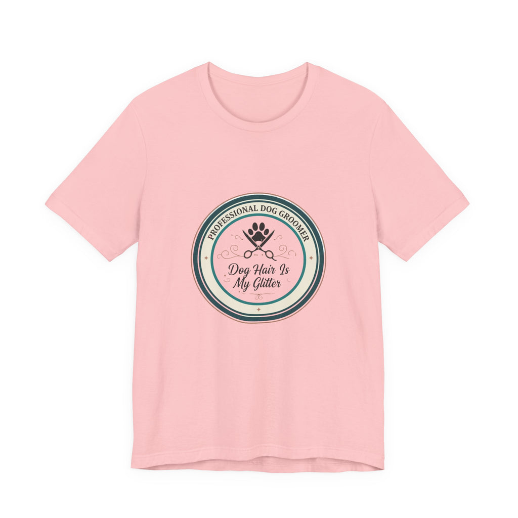 Dog Groomer T-Shirt — "Dog Hair Is My Glitter" Grooming Logo Tee