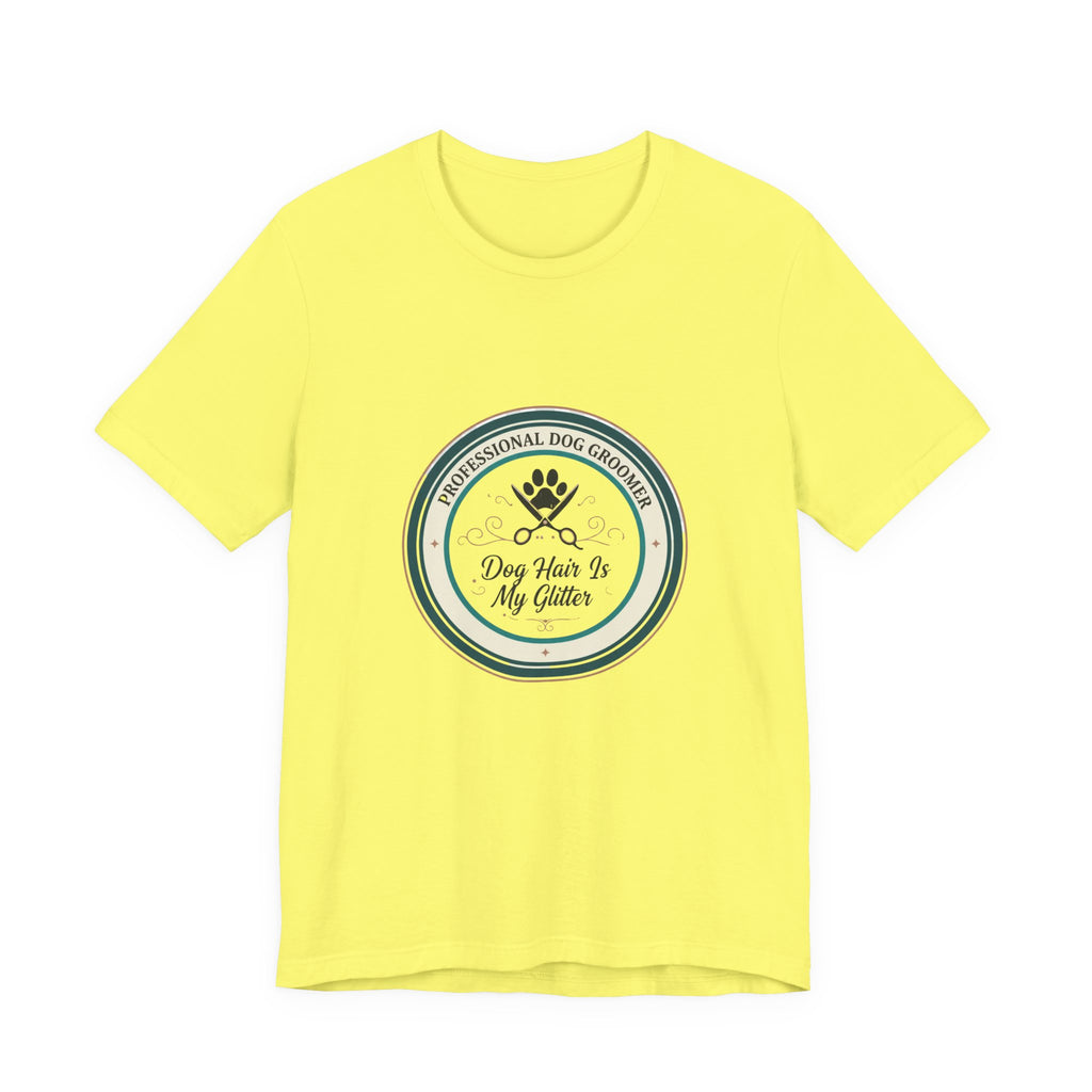Dog Groomer T-Shirt — "Dog Hair Is My Glitter" Grooming Logo Tee