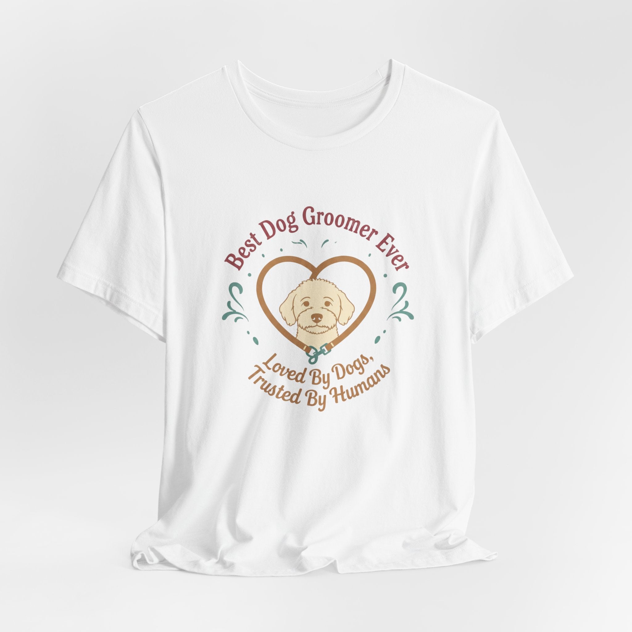 Best Dog Groomer Ever T-Shirt — "Loved By Dogs, Trusted By Humans"