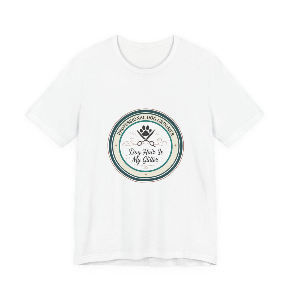 Dog Groomer T-Shirt — "Dog Hair Is My Glitter" Grooming Logo Tee